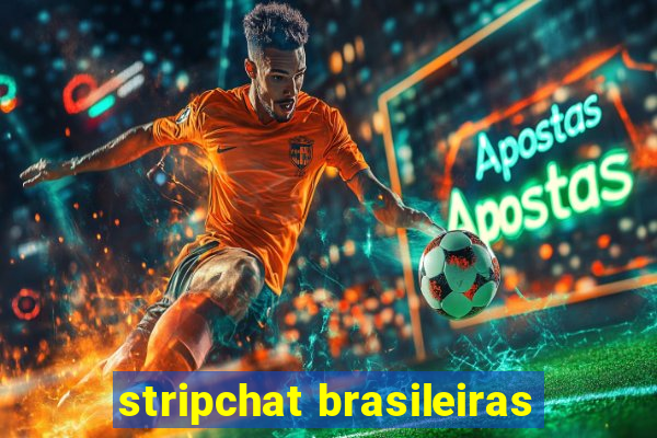 stripchat brasileiras